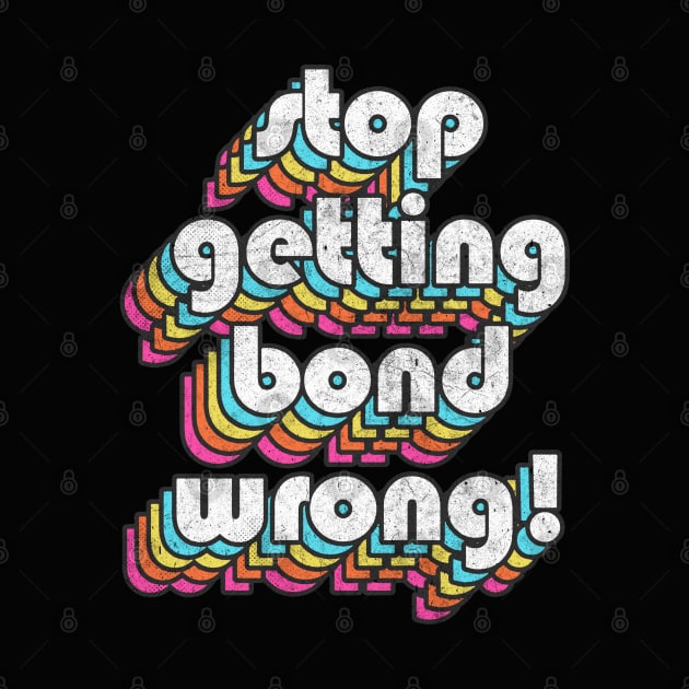 Alan Partridge Quote / Stop Getting Bond Wrong! by DankFutura