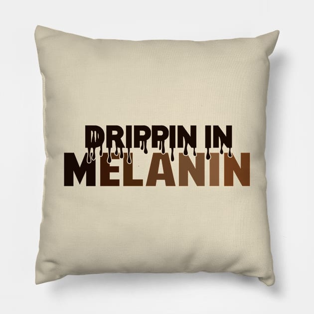 Drippin In Melanin | Black Woman | African American | Black Lives Pillow by UrbanLifeApparel