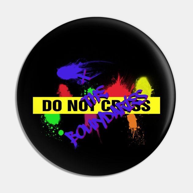 Do Not Cross / XtheBoundaries Pin by X the Boundaries