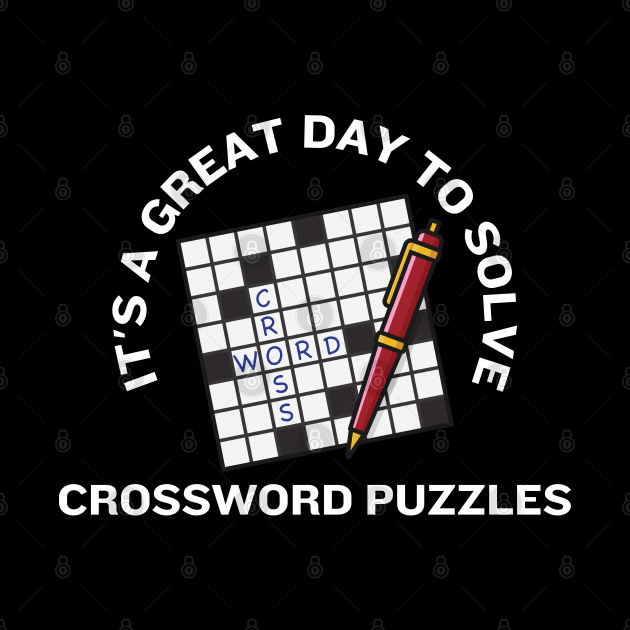 It's A Great Day To Solve Crossword Puzzles by HobbyAndArt