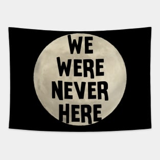 We Were Never Here Moon Landing Tapestry