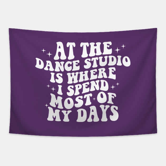 At The Dance Studio Is Where I Spend Most Of My Days Tapestry by Nisrine