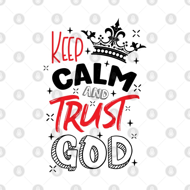 Keep calm and trust God by Juka