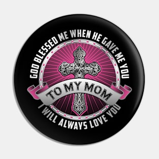 To My Mom Pin