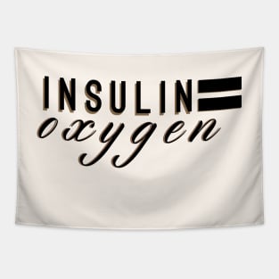 Insulin equals oxygen Tapestry