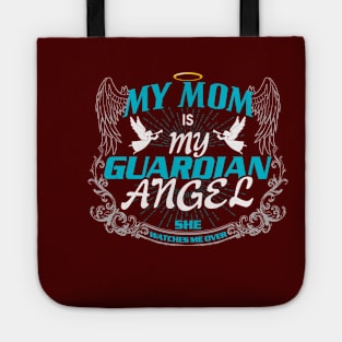 My Mom is My Guardian Angel T-shirt Tote