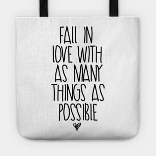 Fall In Love With As Many Things As Possible Tote