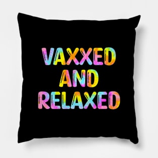 Vaccinated and relaxed Pillow