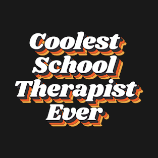 Coolest School Therapist Ever T-Shirt