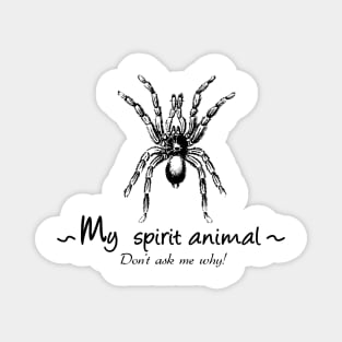 Spider is my spirit animal. Magnet