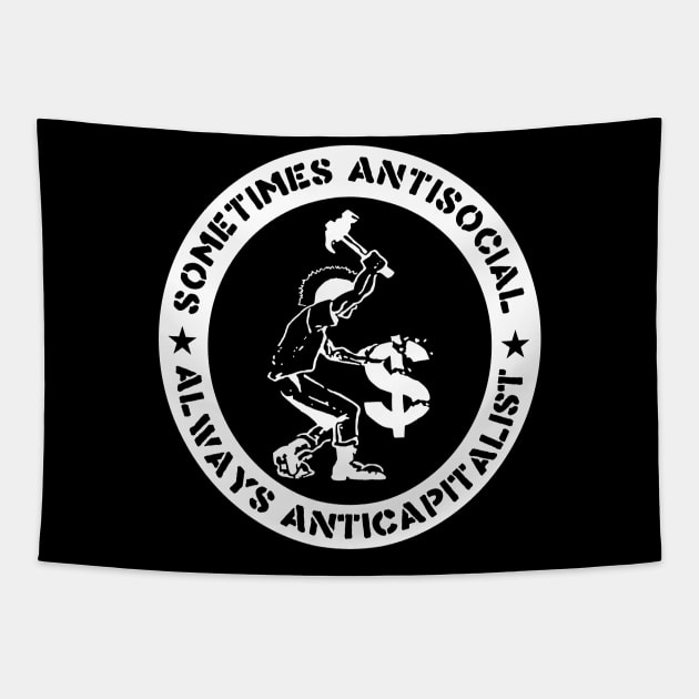 Sometimes Antisocial, Always Anticapitalist - Socialist, Leftist, Anarchist, Punk, Anti-Capitalist Tapestry by SpaceDogLaika