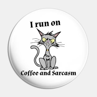 I run on coffee and sarcasm Pin
