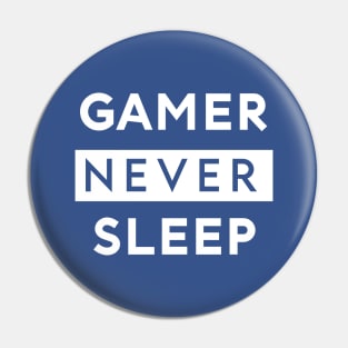 Gamer Never Sleep Pin