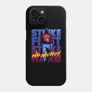 Strike First Strike Hard No Mercy Phone Case