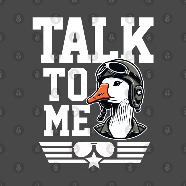 Talk to Me Goose by DetourShirts