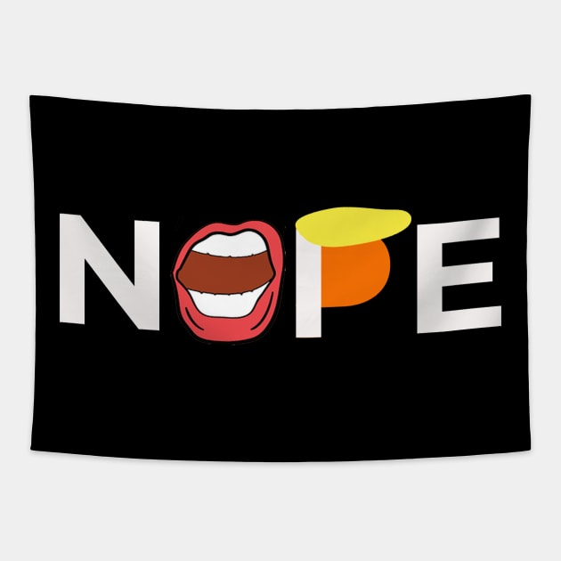 Nope - Say No To Trump - Anti-Trump Haircut Mouth Tapestry by sassySarcastic