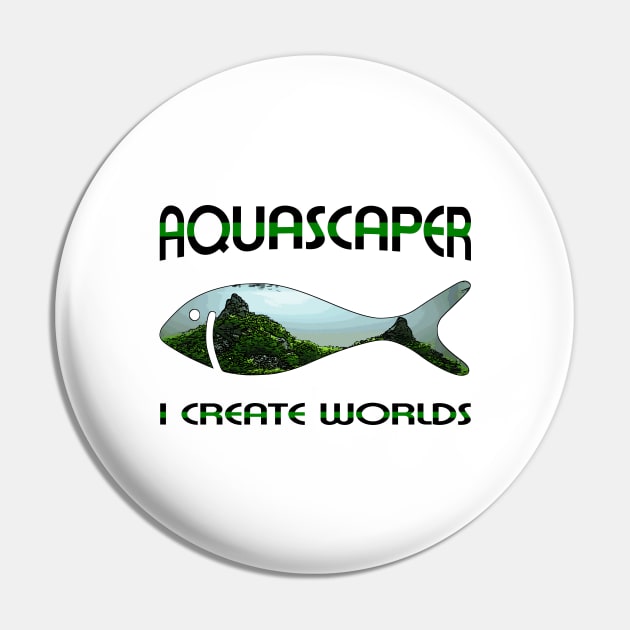 Aquascaping Aquascaper Pin by shirts.for.passions