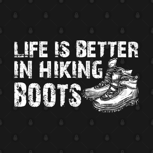 Hiker - Life is better in hiking boots by KC Happy Shop