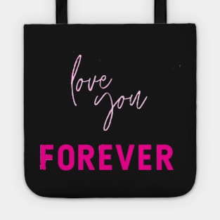 Love you forever Tote