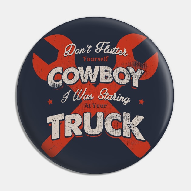 DON'T FLATTER YOURSELF COWBOY Pin by snevi