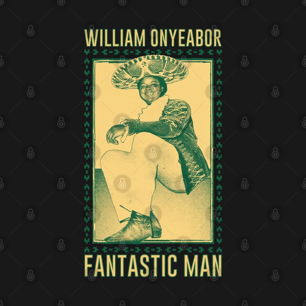 William Onyeabor //\\ Fantastic Man by DankFutura