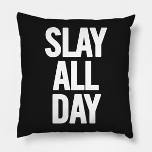 Slay All Day Pillow