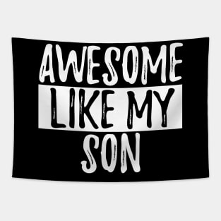 Awesome Like My Son Tapestry