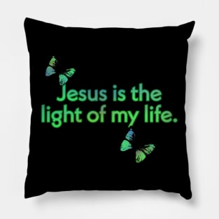 JESUS IS THE LIGHT OF MY LIFE Pillow