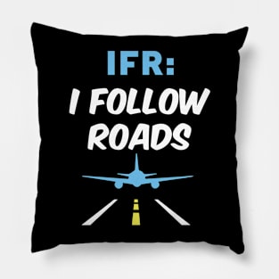 I Follow Roads IFR Aviation Day Funny Pilot Airplane Pillow