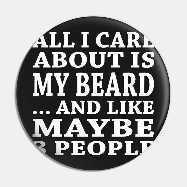 All  I Care About Is My Beard And Like Maybe 3 People Pin by hoberthilario