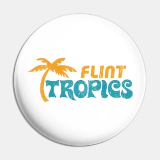 Flint Tropics Pin