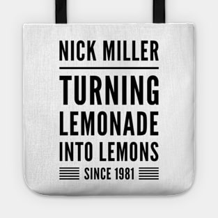 Nick Miller Turning lemonade into lemons since 1981 Tote