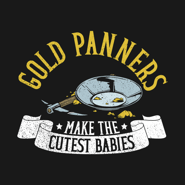 Gold Panners Make The Cutest Babies - Gold Panning Mining by Anassein.os