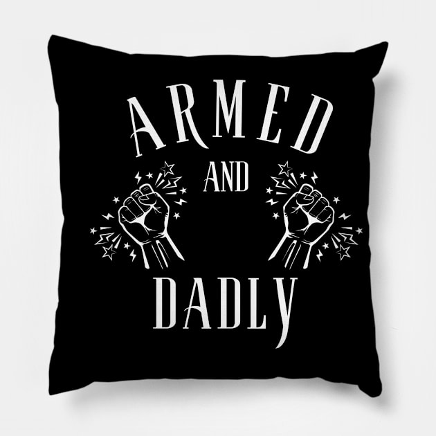 ARMED AND DADLY FUNNY FATHER MMA FIGHTER BOXING DAD KO DADDY Pillow by CoolFactorMerch