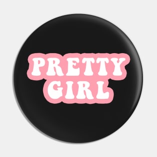 Pretty Girl Pin