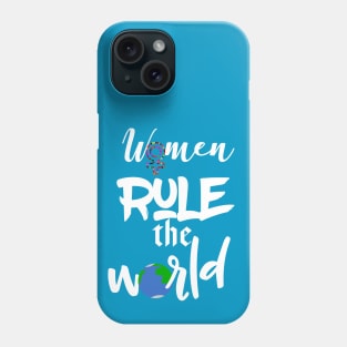 ﻿﻿Women Rule The World T-shirt Phone Case