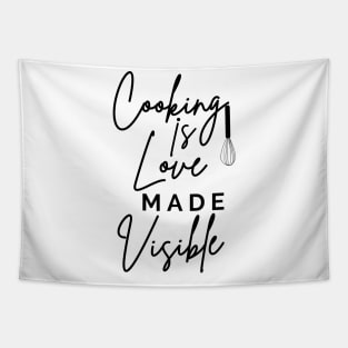 Cooking Is Love Made Visible Tapestry