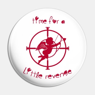 Valentine's Revenge On Cupid Pin