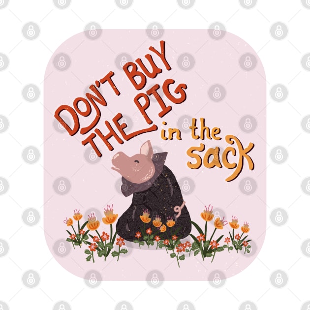 Don't Buy the Pig in the Sack | orange yellow by Ipoole