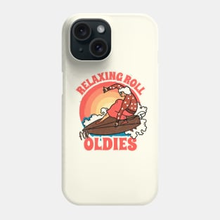 Relaxing roll for oldies Phone Case