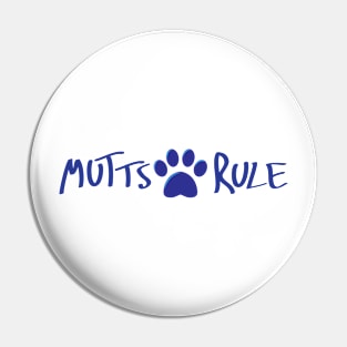 Mutts Rule Pin