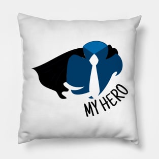 My Hero Happy Father's Day My Dad My Hero Pillow