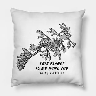 Leafy Seadragon - This Planet Is My Home Too - animal design Pillow