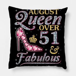 August Queen Over 51 Years Old And Fabulous Born In 1969 Happy Birthday To Me You Nana Mom Daughter Pillow