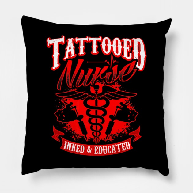 Tattooed Nurse Inked  Educated Pillow by Spaceship Pilot