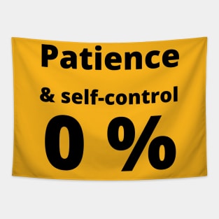 Zero patience and self control Tapestry