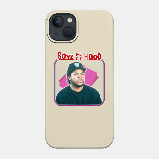 Boyz N The Hood - Boyz N The Hood - Phone Case