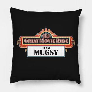 Team Mugsy - The Great Movie Ride Pillow