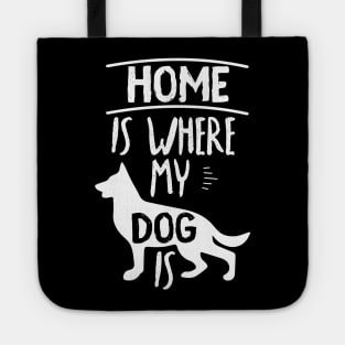 Home Is Where My Dog Is Cute Dog Owner Quote Design Tote