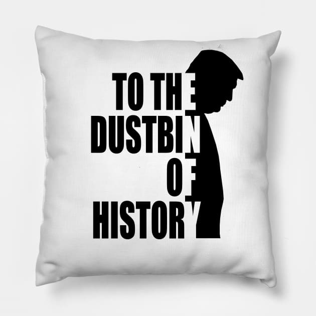 to the dustbin of history Pillow by Nice new designs